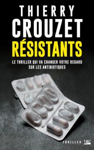 Résistants, de Thierry Crouzet, aux éditions Bragelonne.