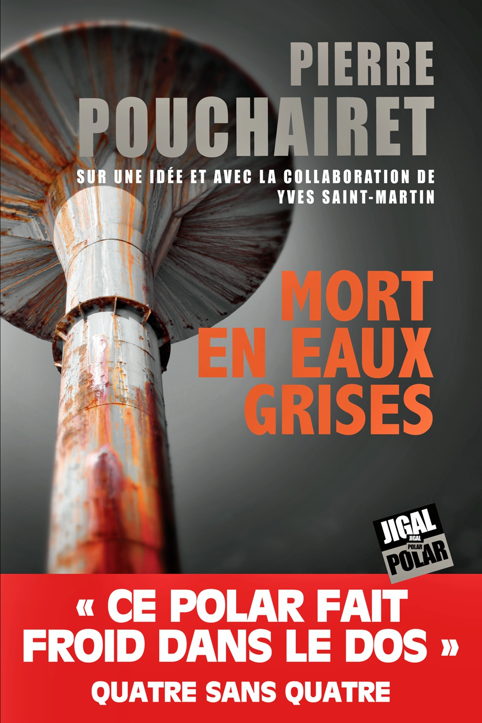 Mort en eaux grises, Pierre Pouchairet, Yves Saint-Martin, Jigal Polar